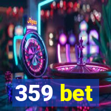 359 bet