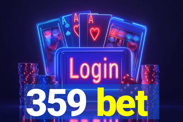 359 bet