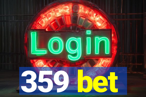 359 bet