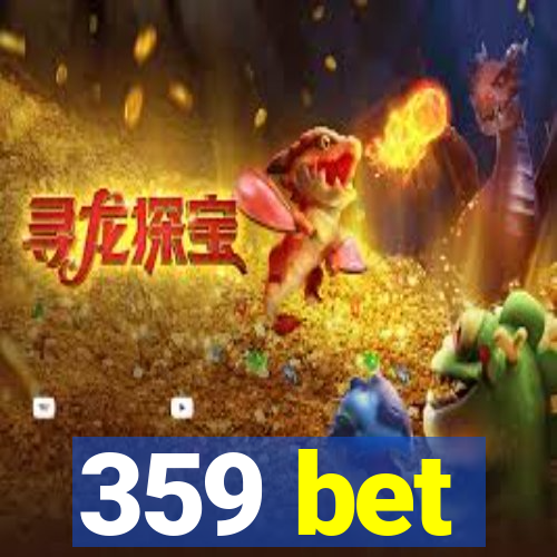 359 bet