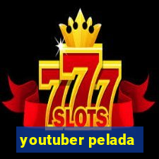 youtuber pelada