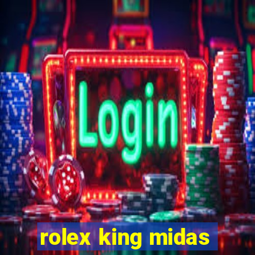 rolex king midas