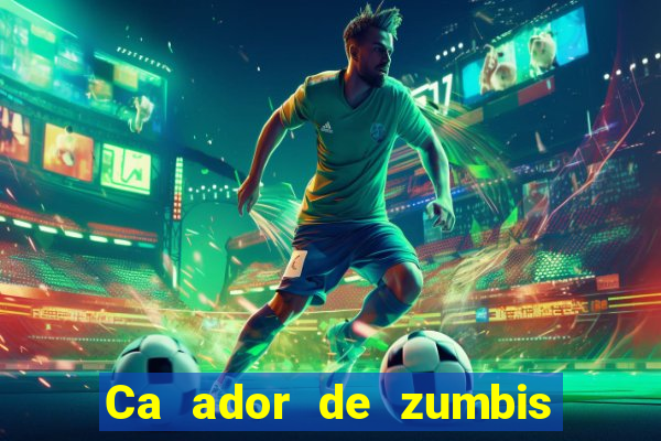 Ca ador de zumbis baixar ca ador de zumbi filme completo dublado