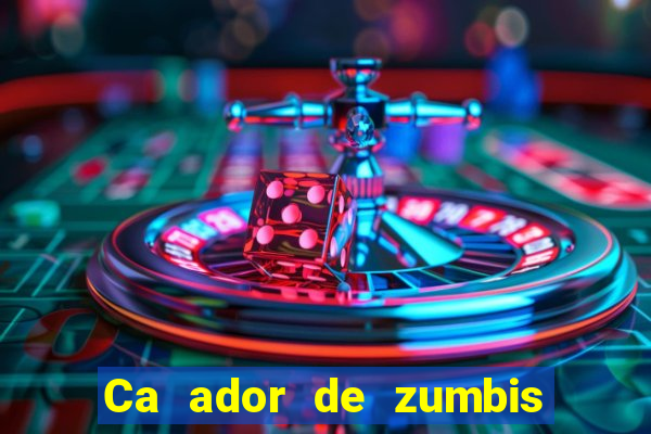 Ca ador de zumbis baixar ca ador de zumbi filme completo dublado