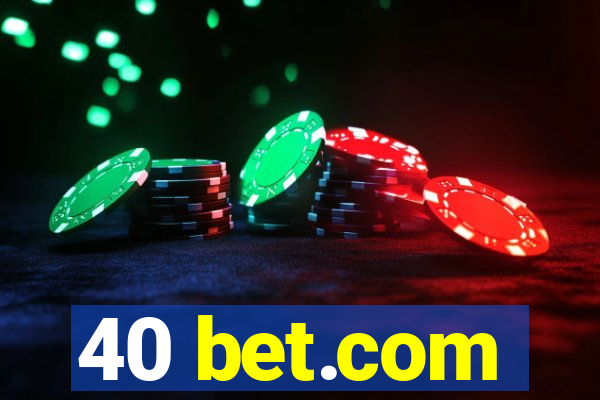 40 bet.com