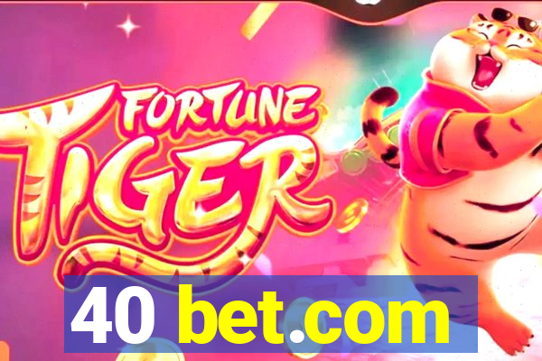 40 bet.com