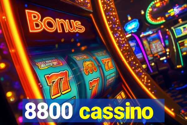 8800 cassino