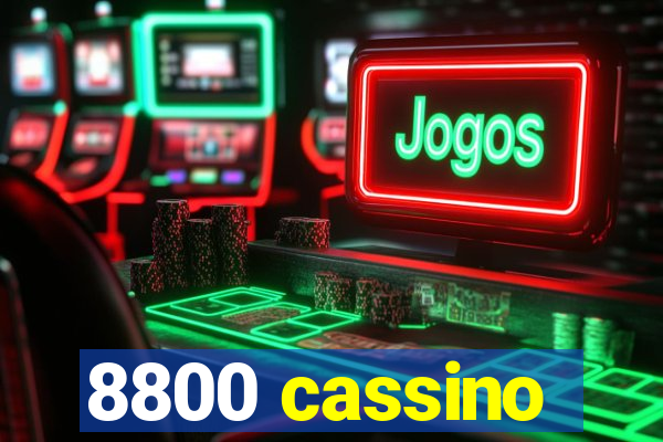 8800 cassino