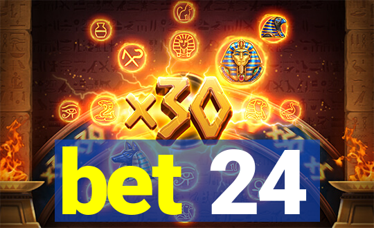 bet 24