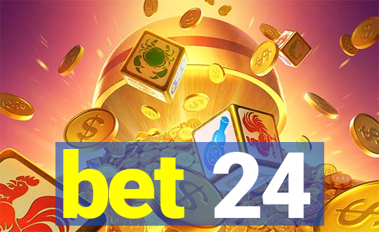 bet 24