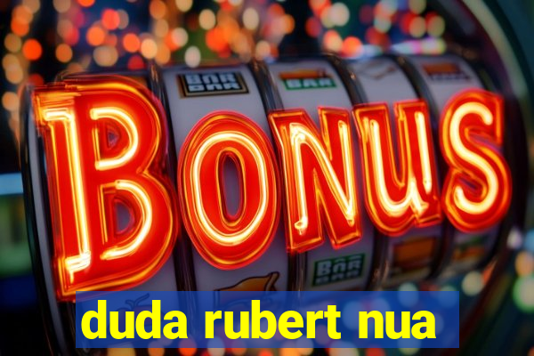 duda rubert nua