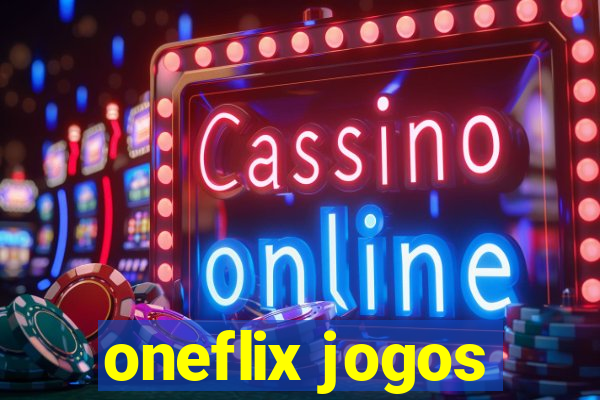 oneflix jogos