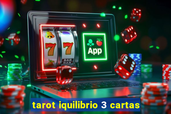 tarot iquilibrio 3 cartas