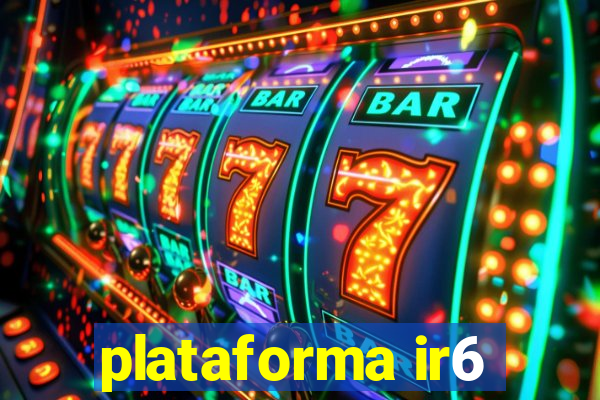 plataforma ir6