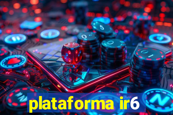 plataforma ir6