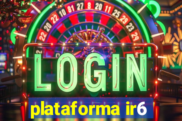 plataforma ir6