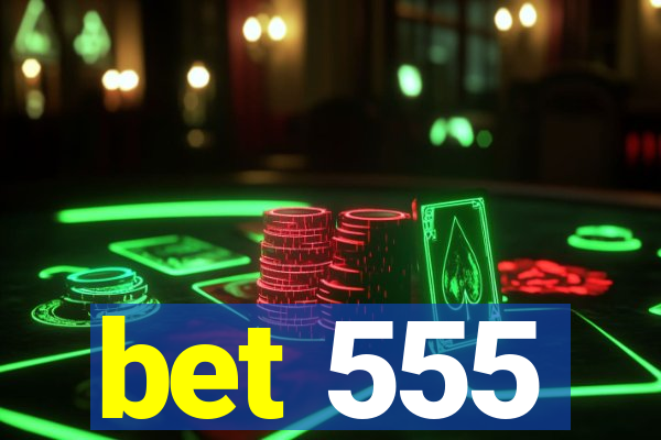 bet 555