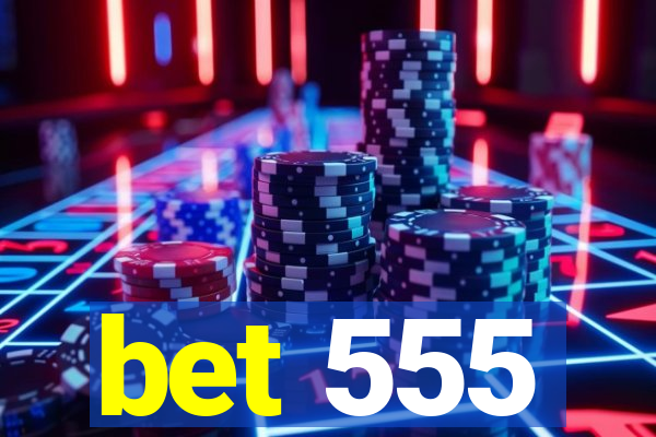 bet 555