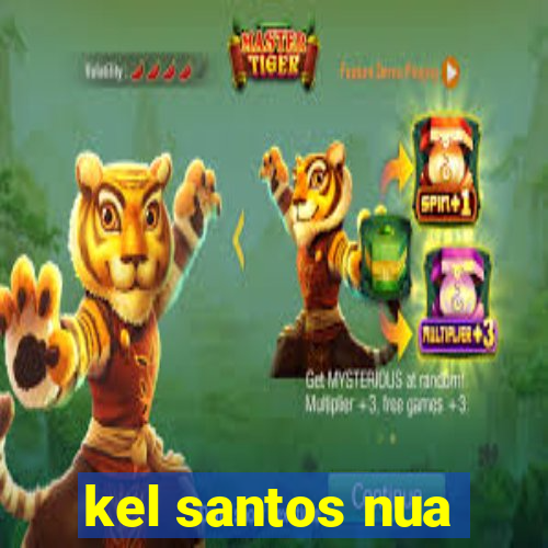 kel santos nua