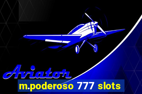 m.poderoso 777 slots