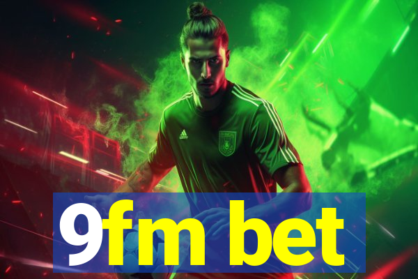 9fm bet