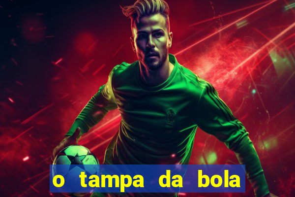 o tampa da bola ao vivo