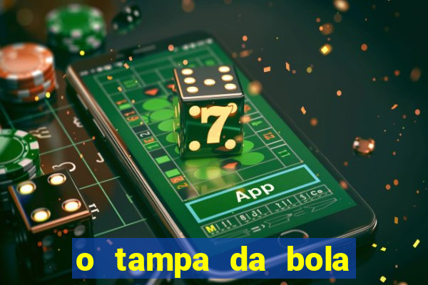 o tampa da bola ao vivo