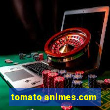 tomato animes.com