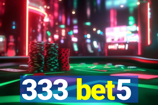 333 bet5