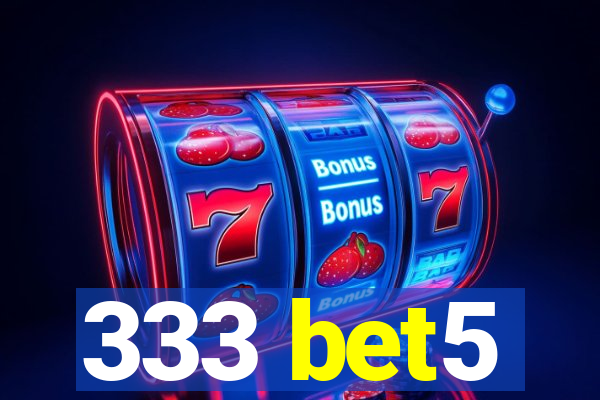 333 bet5