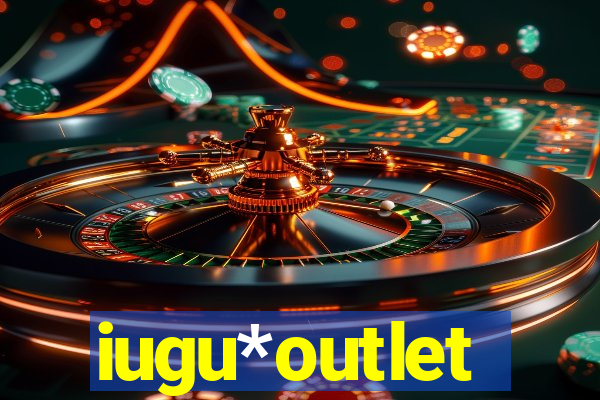 iugu*outlet