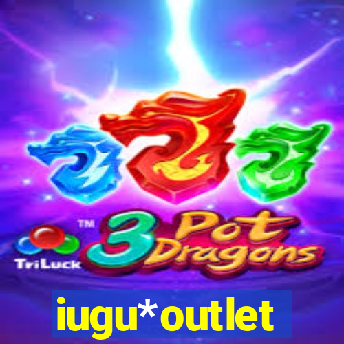 iugu*outlet