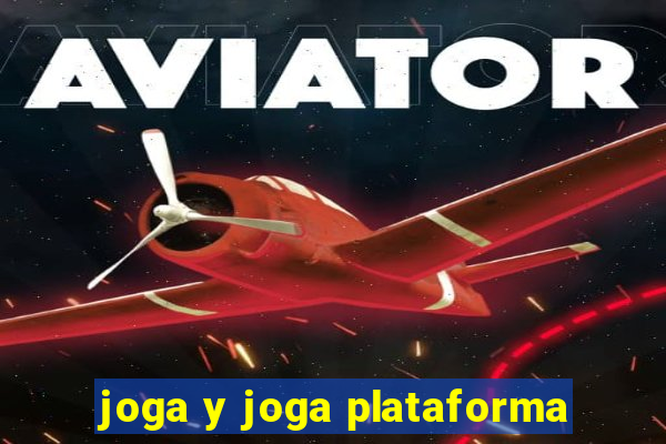 joga y joga plataforma