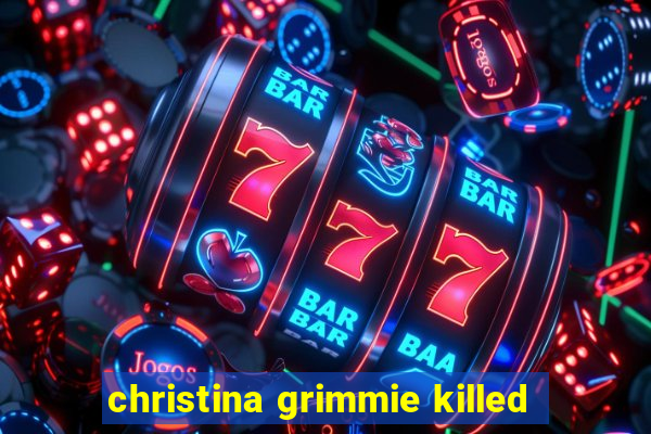 christina grimmie killed