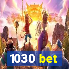 1030 bet