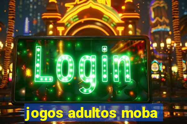 jogos adultos moba