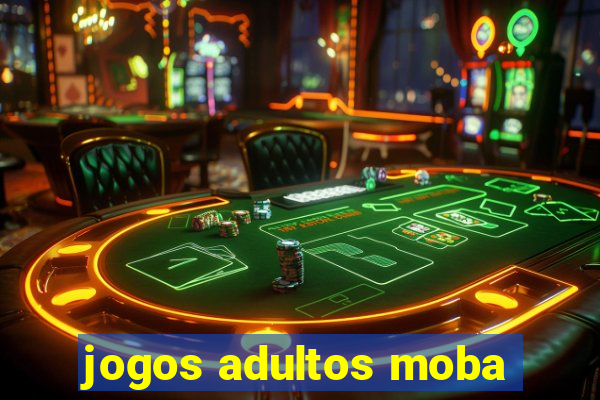 jogos adultos moba