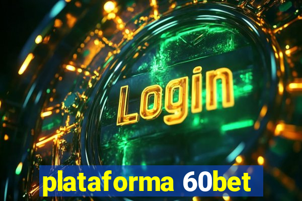 plataforma 60bet