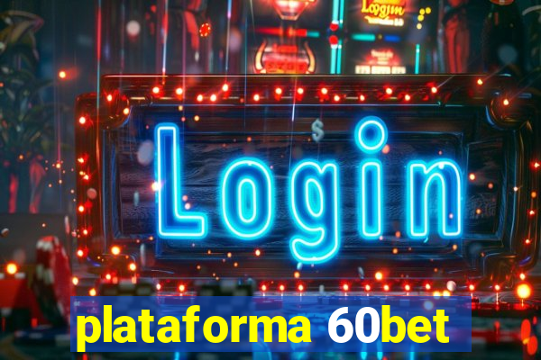 plataforma 60bet