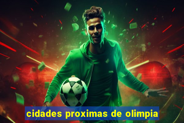 cidades proximas de olimpia