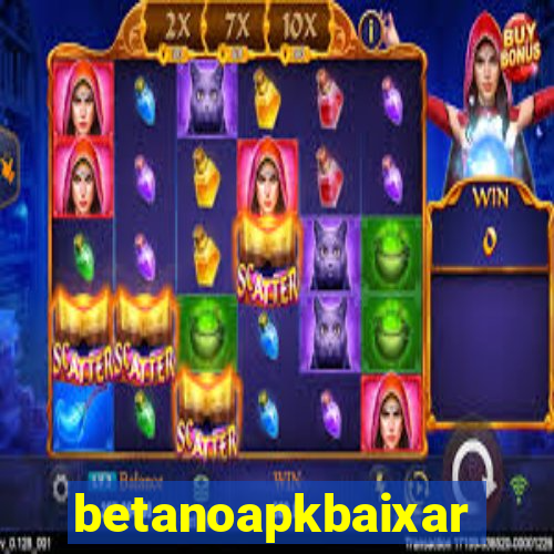 betanoapkbaixar