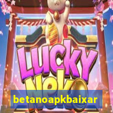 betanoapkbaixar