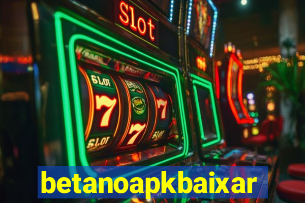 betanoapkbaixar