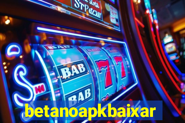 betanoapkbaixar