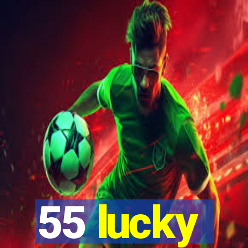 55 lucky