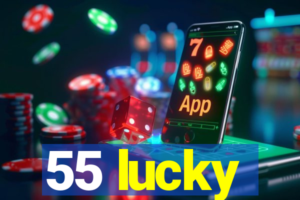 55 lucky