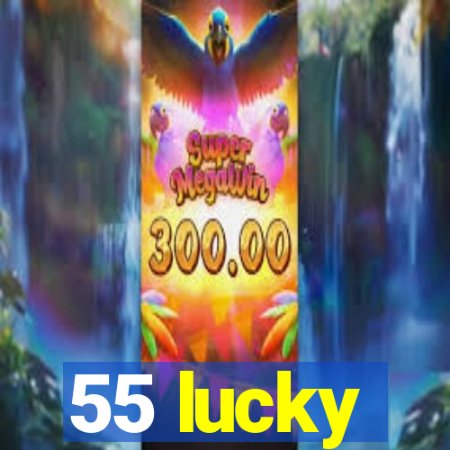 55 lucky