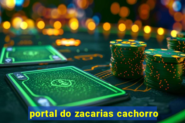 portal do zacarias cachorro