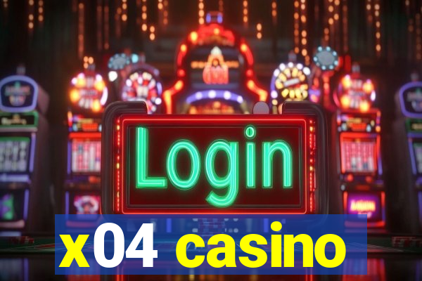 x04 casino