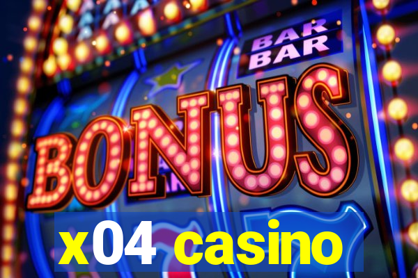 x04 casino